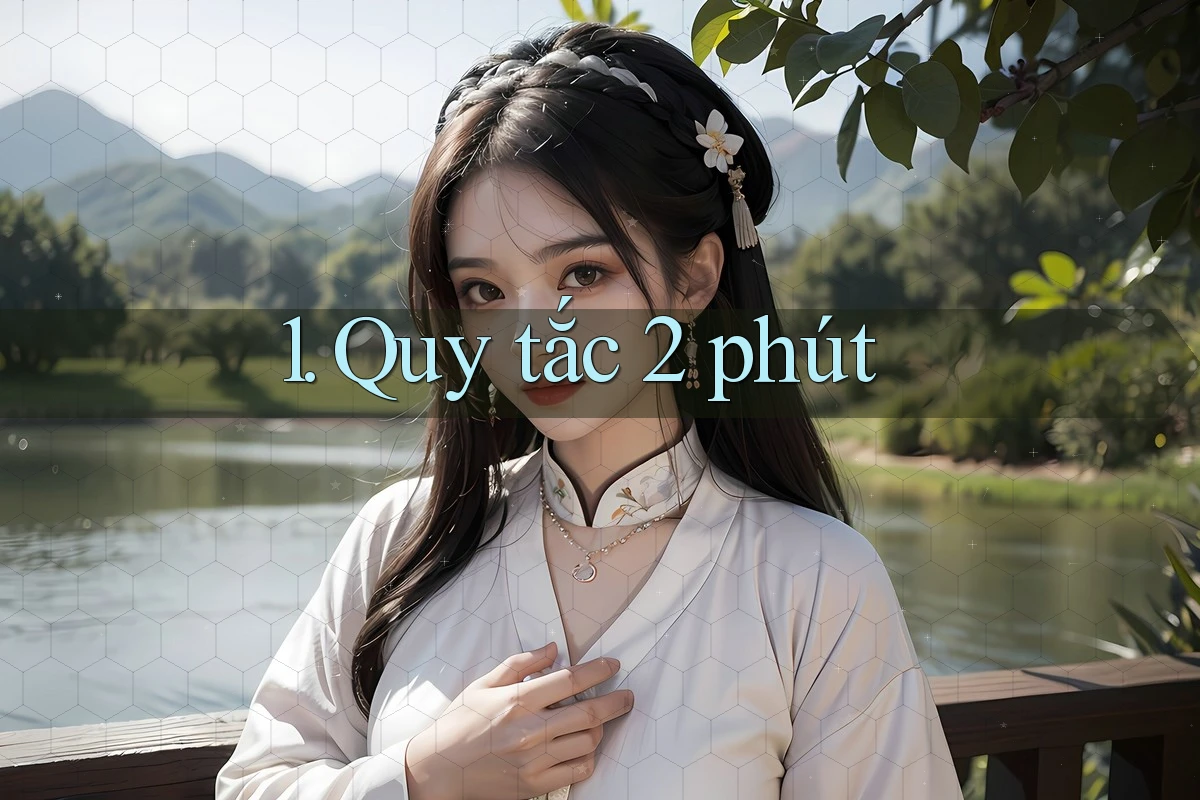 1. Quy tắc 2 phút 1. Quy tắc 2 phút