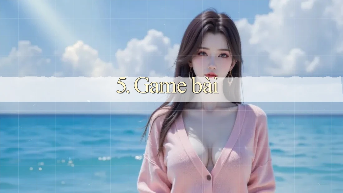 5. Game bài