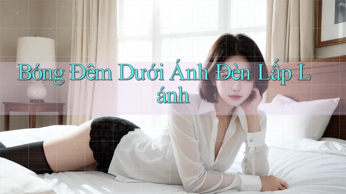 Bóng Đêm Dưới Ánh Đèn Lấp Lánh Bóng Đêm Dưới Ánh Đèn Lấp Lánh