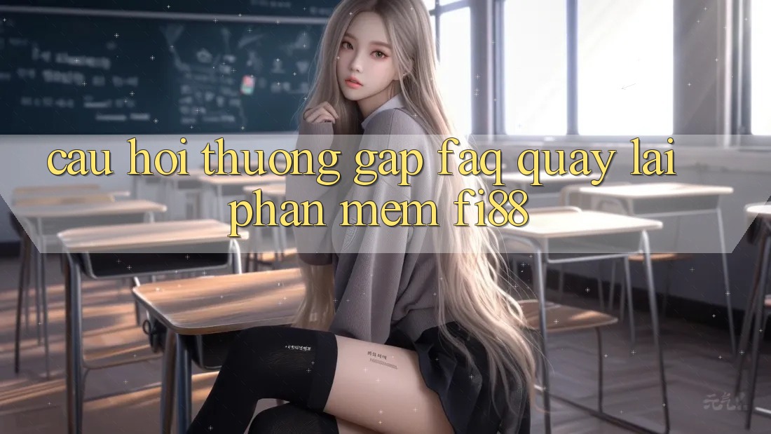 Câu hỏi thường gặp (FAQ) quay lại phần mềm Fi88 Câu hỏi thường gặp (FAQ) quay lại phần mềm Fi88