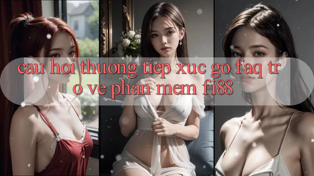 Câu hỏi thường tiếp xúc gỡ (FAQ) trở về phần mềm Fi88