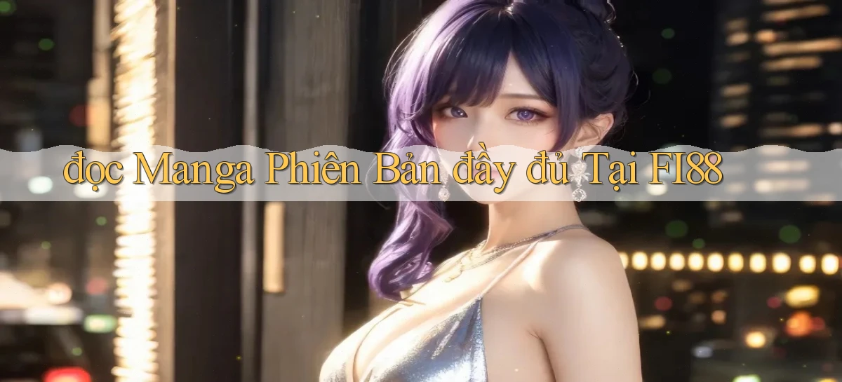 đọc manga phiên bản đầy đủ tại fi88
