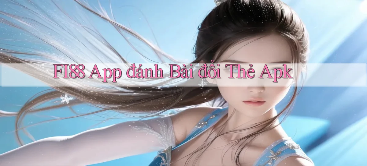 fi88  app đánh bài đổi thẻ apk