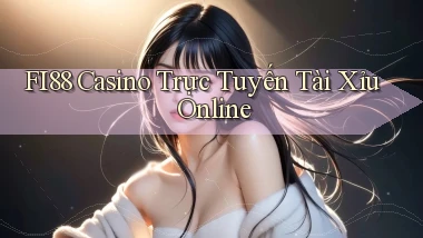 fi88 casino trực tuyến tài xỉu online