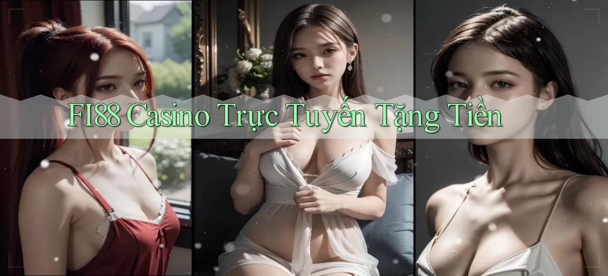 fi88 casino trực tuyến tặng tiền