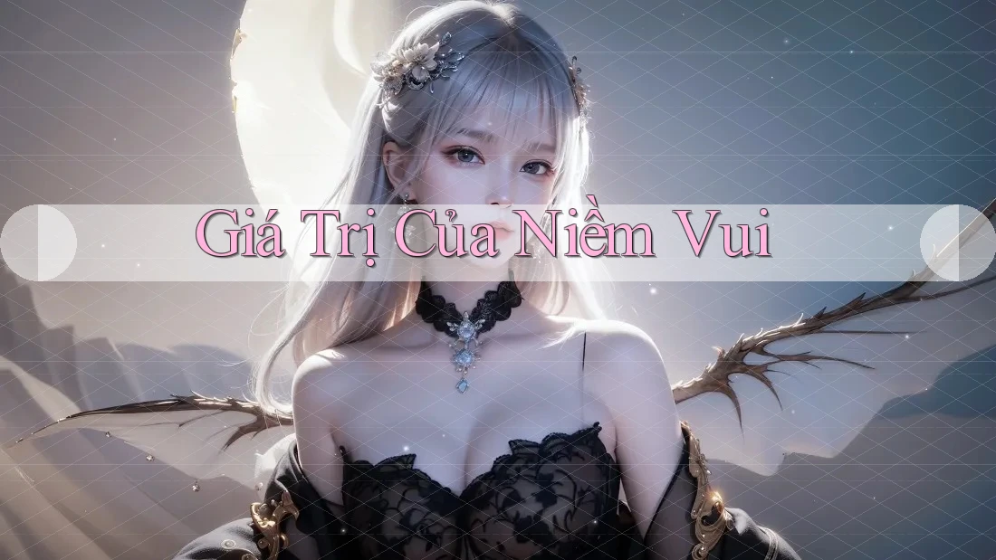 Giá Trị Của Niềm Vui Giá Trị Của Niềm Vui