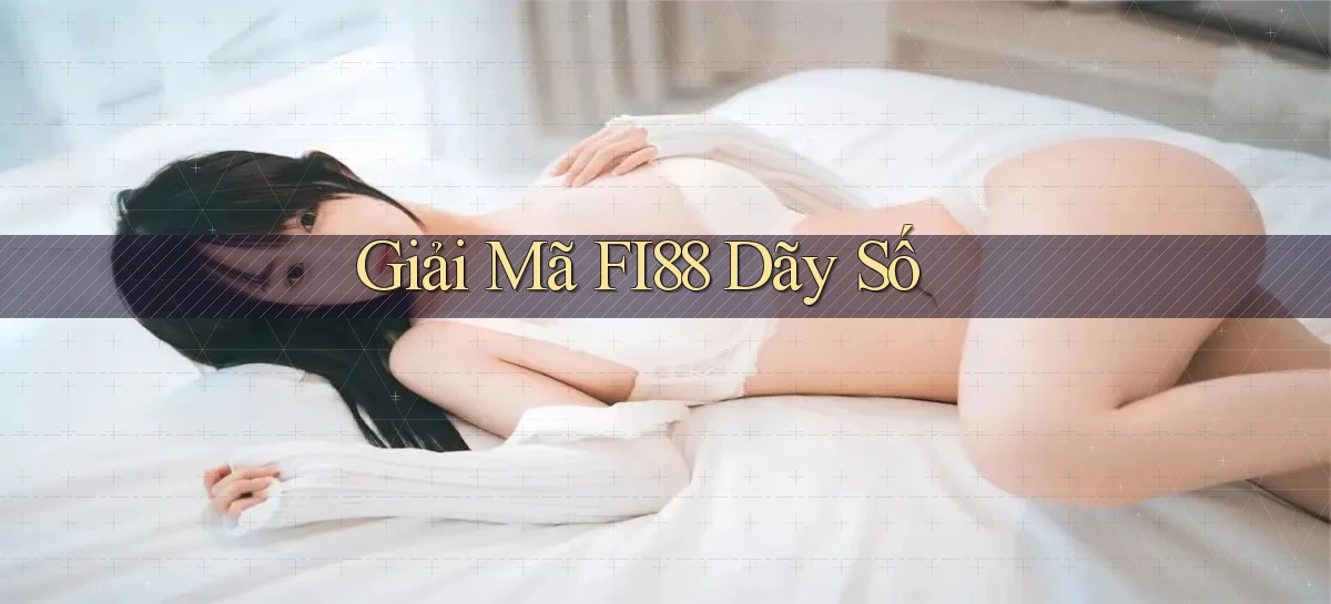 giải mã fi88 dãy số