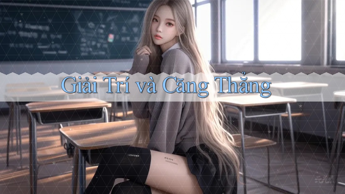 Giải Trí và Căng Thẳng Giải Trí và Căng Thẳng