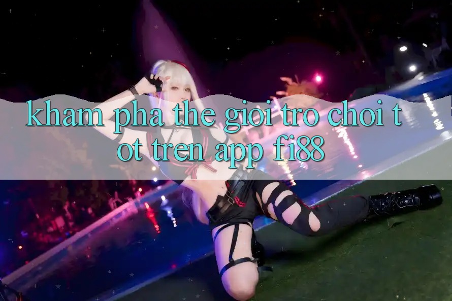 Khám phá thế giới trò chơi tốt trên app Fi88