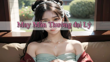 May mắn Thưởng đại lý