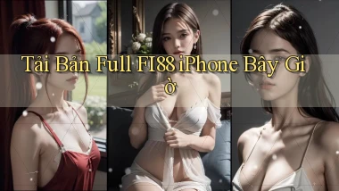 tải bản full fi88 iphone bây giờ