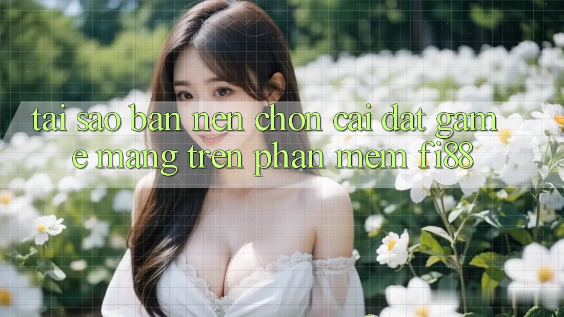 Tại sao bạn nên chọn cài đặt game mạng trên phần mềm Fi88? Tại sao bạn nên chọn cài đặt game mạng trên phần mềm Fi88?