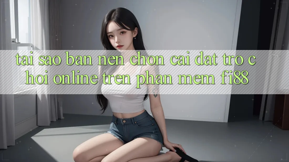 Tại sao bạn nên chọn cài đặt trò chơi online trên phần mềm Fi88?