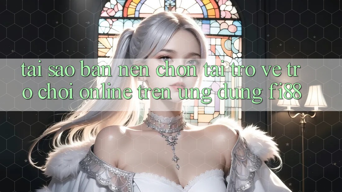 Tại sao bạn nên chọn tải trở về trò chơi online trên ứng dụng Fi88? Tại sao bạn nên chọn tải trở về trò chơi online trên ứng dụng Fi88?