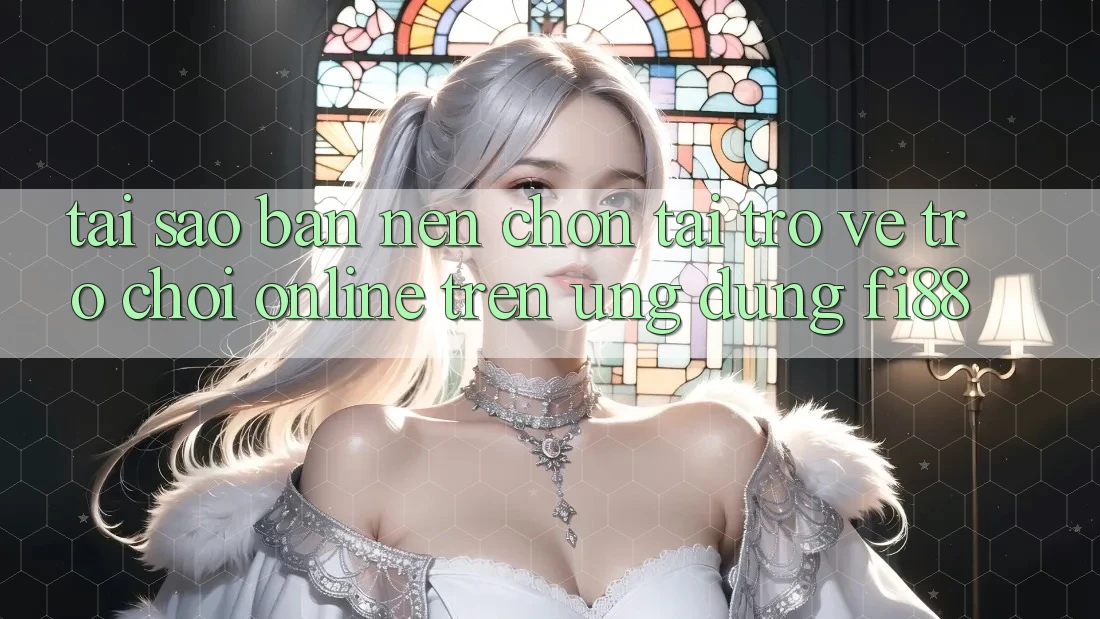 Tại sao bạn nên chọn tải trở về trò chơi online trên ứng dụng Fi88?