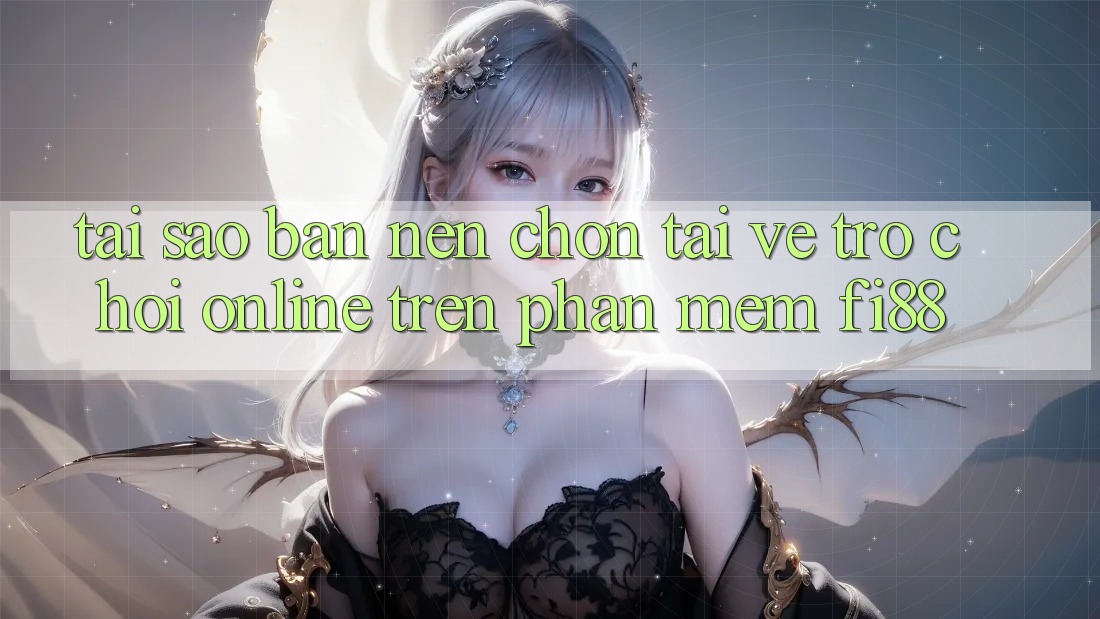 Tại sao bạn nên chọn tải về trò chơi online trên phần mềm Fi88? Tại sao bạn nên chọn tải về trò chơi online trên phần mềm Fi88?
